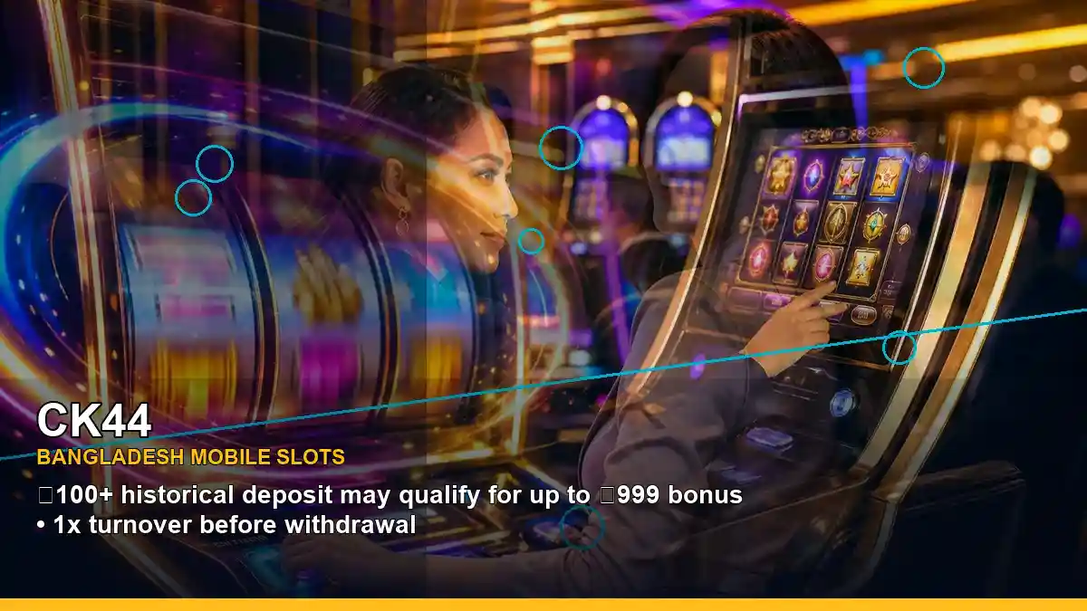 CK44 মোবাইল জ্যাকপট স্লট ও রিল গেমস | Bangladesh mobile slot games — jackpot focus · 1 — dragon fortune