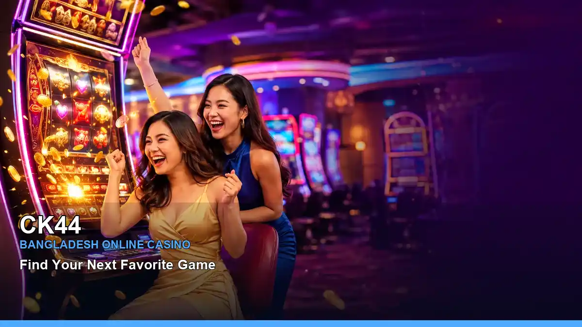 CK44 বাংলাদেশে অনলাইন স্লট ও ক্যাসিনো গেমস | Bangladesh online slots — featured slot view · 8